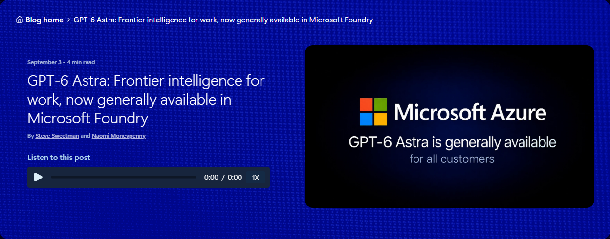 Microsoft Azure's blog post announcing that GPT-6 Astra is generally available for all customers in Microsoft Foundry