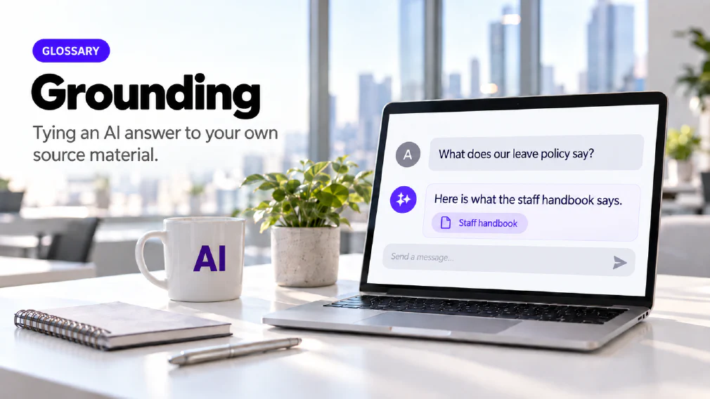 A laptop on an office desk showing a chat interface where the question "What does our leave policy say?" is answered with "Here is what the staff handbook says." above a violet chip reading Staff handbook, beside a mug printed with AI, a notebook and a pen, under a GLOSSARY badge and the heading Grounding
