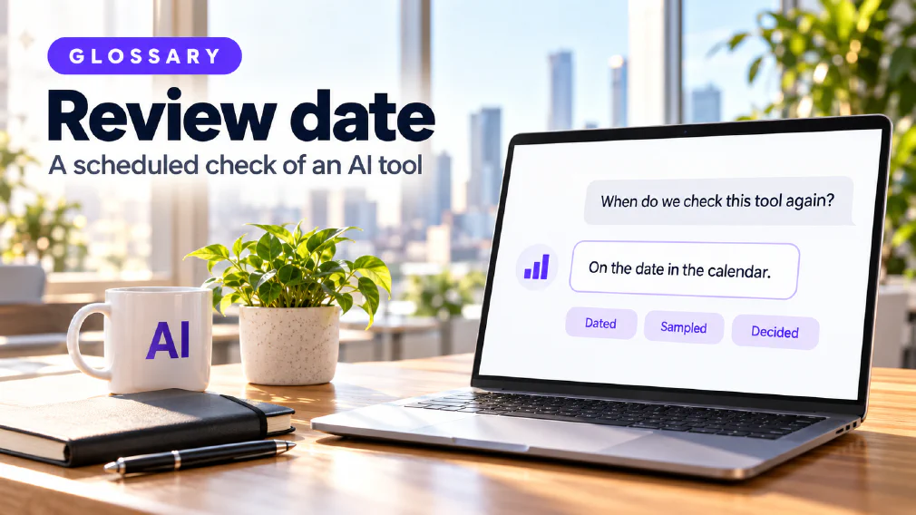 A laptop on a sunlit wooden office desk showing a chat interface where the request "When do we check this tool again?" is answered with "On the date in the calendar." beside a violet bar chart icon and three violet chips reading Dated, Sampled and Decided, next to a mug printed with AI, a plant, a notebook and a pen, under a GLOSSARY badge, the heading Review date and the subtitle A scheduled check of an AI tool.